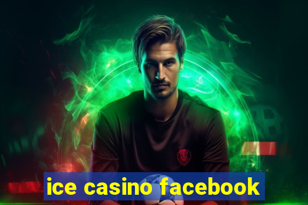 ice casino facebook